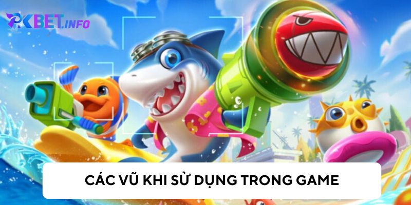 Tổng hợp vũ khí sử dụng trong game