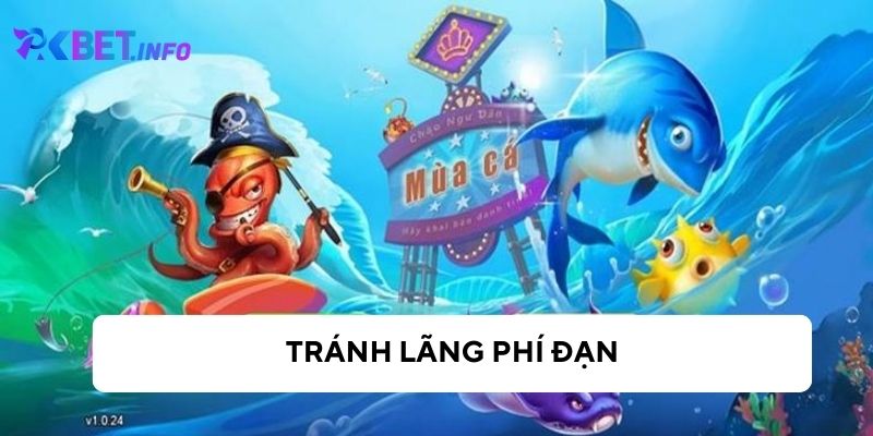 Tránh lãng phí đạn khi chơi