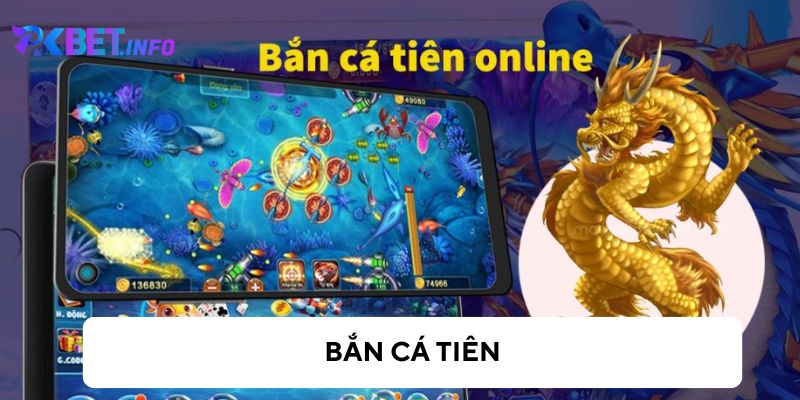 Bắn cá tiên - Tựa game bắn cá đổi thưởng mang phong cách hiện đại