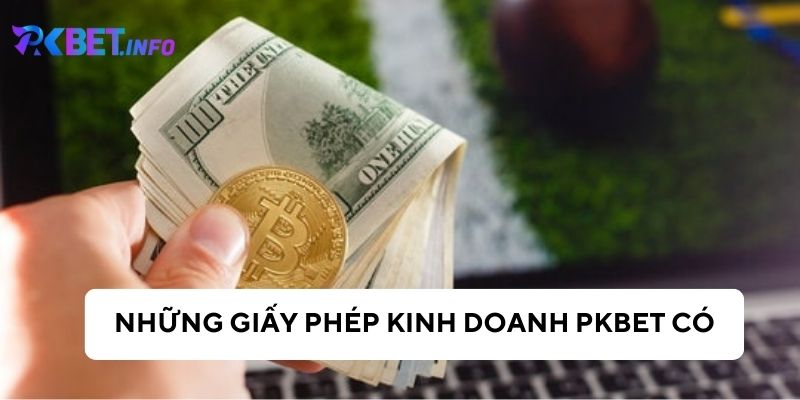 Những giấy phép kinh doanh Pkbet đang sở hữu