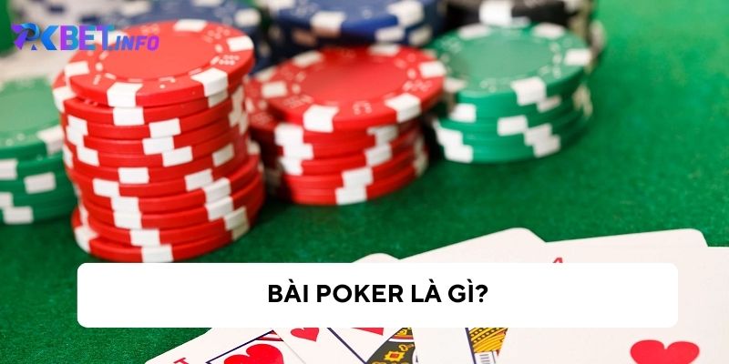 Tìm hiểu về game bài Poker