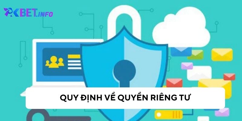 Quy định về quyền riêng tư cần nắm