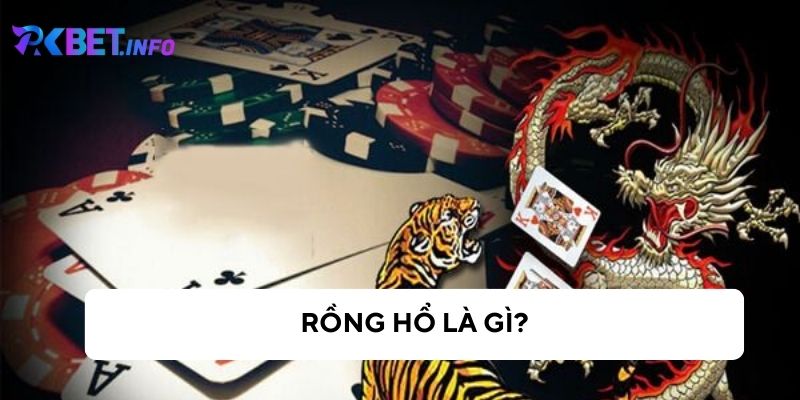 Tìm hiểu về game bài rồng hổ