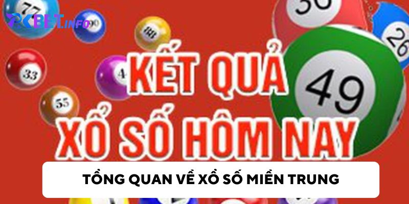 Tổng quan xổ số miền Trung