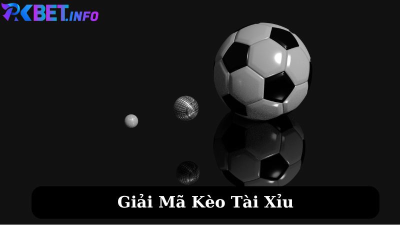 Giải mã kèo Tài Xỉu