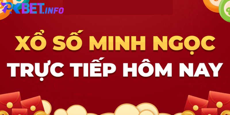 Xổ Số Minh Ngọc - Trang Cập Nhật Kết Quả Và Dự Đoán Cực Chuẩn